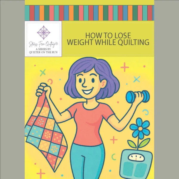 how to lose weight while quilting