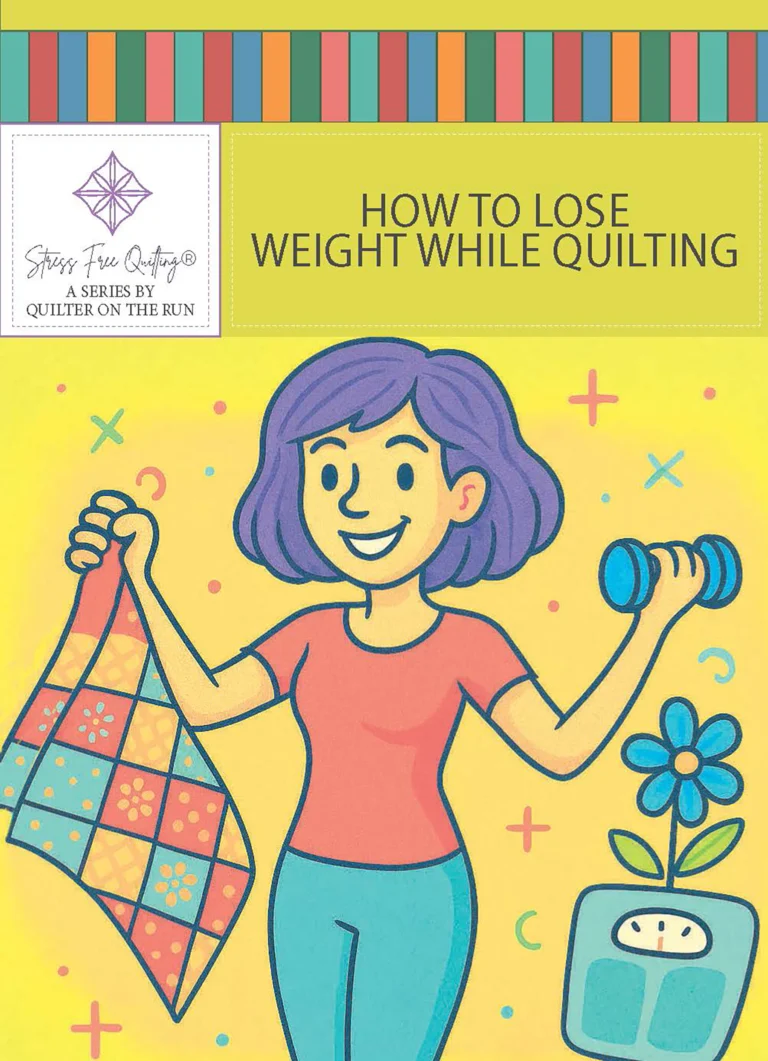 How to Lose Weight While Quilting